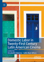 ISBN 9783030332983: Domestic Labor in Twenty-First Century Latin American Cinema