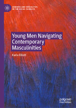 ISBN 9783030363949: Young Men Navigating Contemporary Masculinities