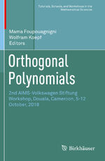 ISBN 9783030367466: Orthogonal Polynomials – 2nd AIMS-Volkswagen Stiftung Workshop, Douala, Cameroon, 5-12 October, 2018