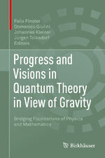 ISBN 9783030389406: Progress and Visions in Quantum Theory in View of Gravity - Bridging Foundations of Physics and Mathematics