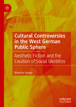 ISBN 9783030400859: Cultural Controversies in the West German Public Sphere - Aesthetic Fiction and the Creation of Social Identities