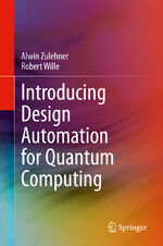 ISBN 9783030417529: Introducing Design Automation for Quantum Computing