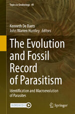 ISBN 9783030424831: The Evolution and Fossil Record of Parasitism - Identification and Macroevolution of Parasites