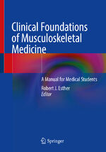 ISBN 9783030428938: Clinical Foundations of Musculoskeletal Medicine - A Manual for Medical Students