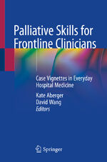 ISBN 9783030444136: Palliative Skills for Frontline Clinicians - Case Vignettes in Everyday Hospital Medicine