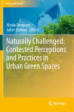 ISBN 9783030444822: Naturally Challenged: Contested Perceptions and Practices in Urban Green Spaces