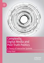 ISBN 9783030445393: Complexity, Digital Media and Post Truth Politics - A Theory of Interactive Systems