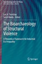 ISBN 9783030464424: The Bioarchaeology of Structural Violence – A Theoretical Framework for Industrial Era Inequality