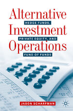 ISBN 9783030466312: Alternative Investment Operations - Hedge Funds, Private Equity, and Fund of Funds