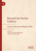 ISBN 9783030468309: Beyond the Fascist Century - Essays in Honour of Roger Griffin