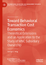 ISBN 9783030468774: Toward Behavioral Transaction Cost Economics - Theoretical Extensions and an Application to the Study of MNC Subsidiary Ownership