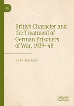 ISBN 9783030489175: British Character and the Treatment of German Prisoners of War, 1939–48