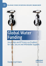 ISBN 9783030494568: Global Water Funding - Innovation and efficiency as enablers for safe, secure and affordable supplies