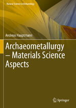 ISBN 9783030503697: Archaeometallurgy – Materials Science Aspects