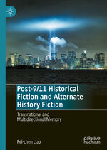 ISBN 9783030524913: Post-9/11 Historical Fiction and Alternate History Fiction – Transnational and Multidirectional Memory