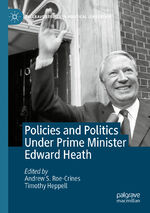 ISBN 9783030536756: Policies and Politics Under Prime Minister Edward Heath