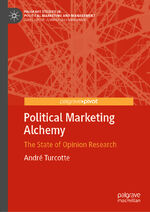 ISBN 9783030537128: Political Marketing Alchemy - The State of Opinion Research