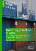 ISBN 9783030537463: Lower League Football in Crisis – Issues of Organisation and Legitimacy in England and Germany