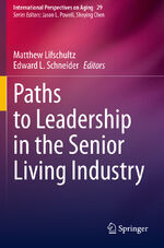 ISBN 9783030539689: Paths to Leadership in the Senior Living Industry