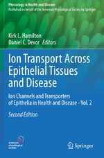 ISBN 9783030553128: Ion Transport Across Epithelial Tissues and Disease - Ion Channels and Transporters of Epithelia in Health and Disease - Vol. 2