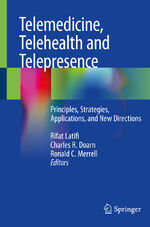 ISBN 9783030569167: Telemedicine, Telehealth and Telepresence - Principles, Strategies, Applications, and New Directions