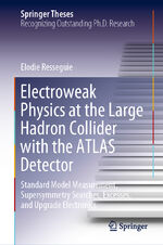 ISBN 9783030570156: Electroweak Physics at the Large Hadron Collider with the ATLAS Detector - Standard Model Measurement, Supersymmetry Searches, Excesses, and Upgrade Electronics