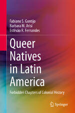 ISBN 9783030591328: Queer Natives in Latin America – Forbidden Chapters of Colonial History