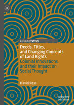 ISBN 9783030641900: Deeds, Titles, and Changing Concepts of Land Rights – Colonial Innovations and Their Impact on Social Thought