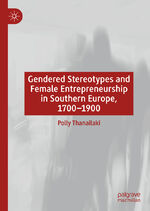 ISBN 9783030662332: Gendered Stereotypes and Female Entrepreneurship in Southern Europe, 1700-1900