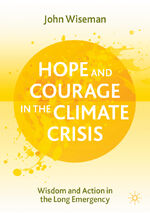 ISBN 9783030707422: Hope and Courage in the Climate Crisis – Wisdom and Action in the Long Emergency