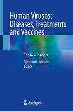 ISBN 9783030711641: Human Viruses: Diseases, Treatments and Vaccines - The New Insights