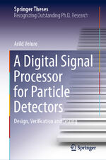 ISBN 9783030715588: A Digital Signal Processor for Particle Detectors – Design, Verification and Testing