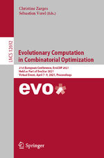 ISBN 9783030729035: Evolutionary Computation in Combinatorial Optimization - 21st European Conference, EvoCOP 2021, Held as Part of EvoStar 2021, Virtual Event, April 7–9, 2021, Proceedings