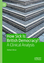 ISBN 9783030731229: How Sick Is British Democracy? - A Clinical Analysis