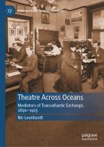 ISBN 9783030763541: Theatre Across Oceans - Mediators of Transatlantic Exchange, 1890–1925