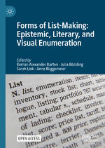 ISBN 9783030769697: Forms of List-Making: Epistemic, Literary, and Visual Enumeration