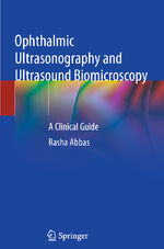 ISBN 9783030769819: Ophthalmic Ultrasonography and Ultrasound Biomicroscopy – A Clinical Guide