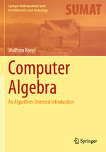 ISBN 9783030780197: Computer Algebra - An Algorithm-Oriented Introduction