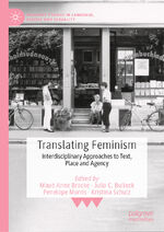 ISBN 9783030792442: Translating Feminism - Interdisciplinary Approaches to Text, Place and Agency