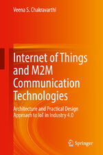 ISBN 9783030792718: Internet of Things and M2M Communication Technologies – Architecture and Practical Design Approach to IoT in Industry 4.0