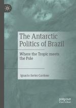 ISBN 9783030801632: The Antarctic Politics of Brazil - Where the Tropic meets the Pole