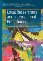 ISBN 9783030826635: Local Researchers and International Practitioners - Shaping Security Sector Reform in Kosovo