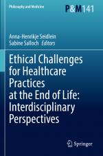 ISBN 9783030831882: Ethical Challenges for Healthcare Practices at the End of Life: Interdisciplinary Perspectives