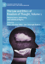 ISBN 9783030844936: The Law and Ethics of Freedom of Thought, Volume 1 - Neuroscience, Autonomy, and Individual Rights