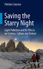 ISBN 9783030850630: Saving the Starry Night - Light Pollution and Its Effects on Science, Culture and Nature