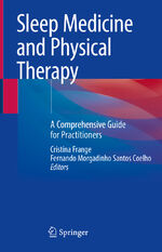 ISBN 9783030850739: Sleep Medicine and Physical Therapy - A Comprehensive Guide for Practitioners