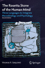 ISBN 9783030864170: The Rosetta Stone of the Human Mind - Three Languages to Integrate Neurobiology and Psychology