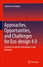 ISBN 9783030873707: Approaches, Opportunities, and Challenges for Eco-design 4.0 – A Concise Guide for Practitioners and Students