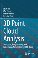 ISBN 9783030891824: 3D Point Cloud Analysis – Traditional, Deep Learning, and Explainable Machine Learning Methods