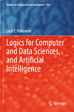 ISBN 9783030916824: Logics for Computer and Data Sciences, and Artificial Intelligence